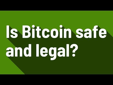 is bitcoin safe and legal